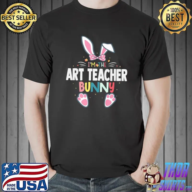 I'm The Art Teacher Bunny Easter Day Rabbit Family Matching Premium T-Shirt