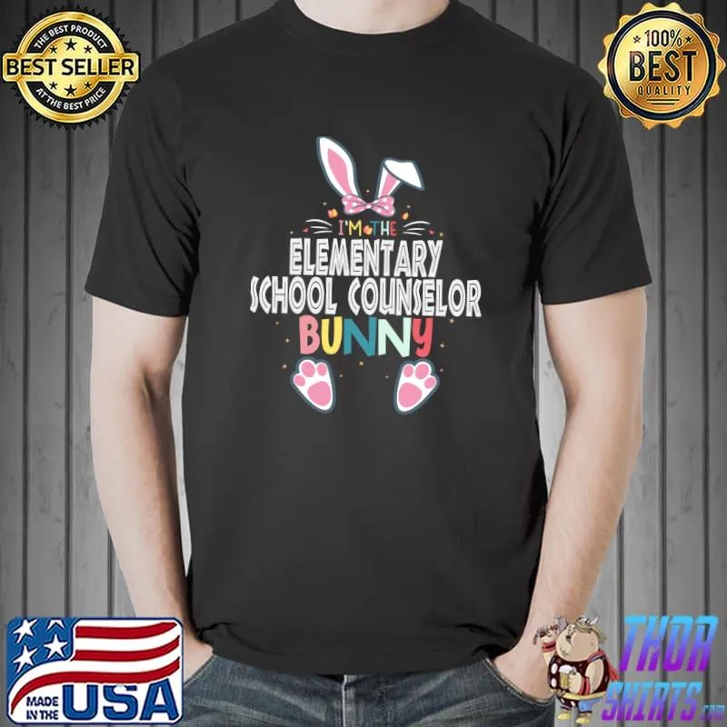 I'm The Elementary School Counselor Bunny Easter Day Rabbit T-Shirt