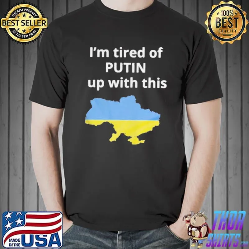 I'm tired of putin up with this Ukraine Unisex