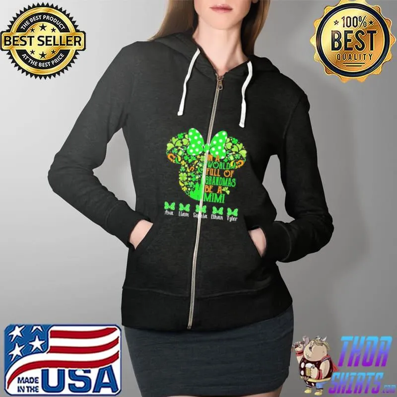 In A World Full Of Grandpas Be A Mimi Mickey Happy Patrick's Day Shirt Full Zip Hooded