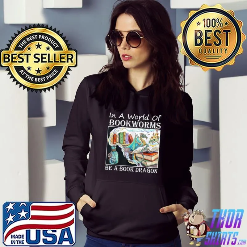 In A World Of Bookworms Be A Book Dragon Librarian Book T-Shirt