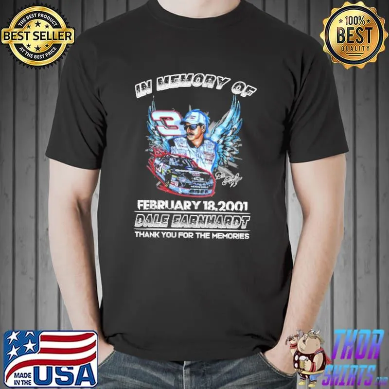 In memory of feb 18 2001 dale earnhardt thank you for the memories signature shirt