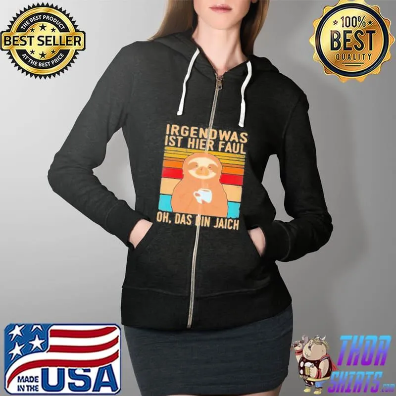 Irgend was ist hier faul oh das bin jaich sltoh vintage Full Zip Hooded