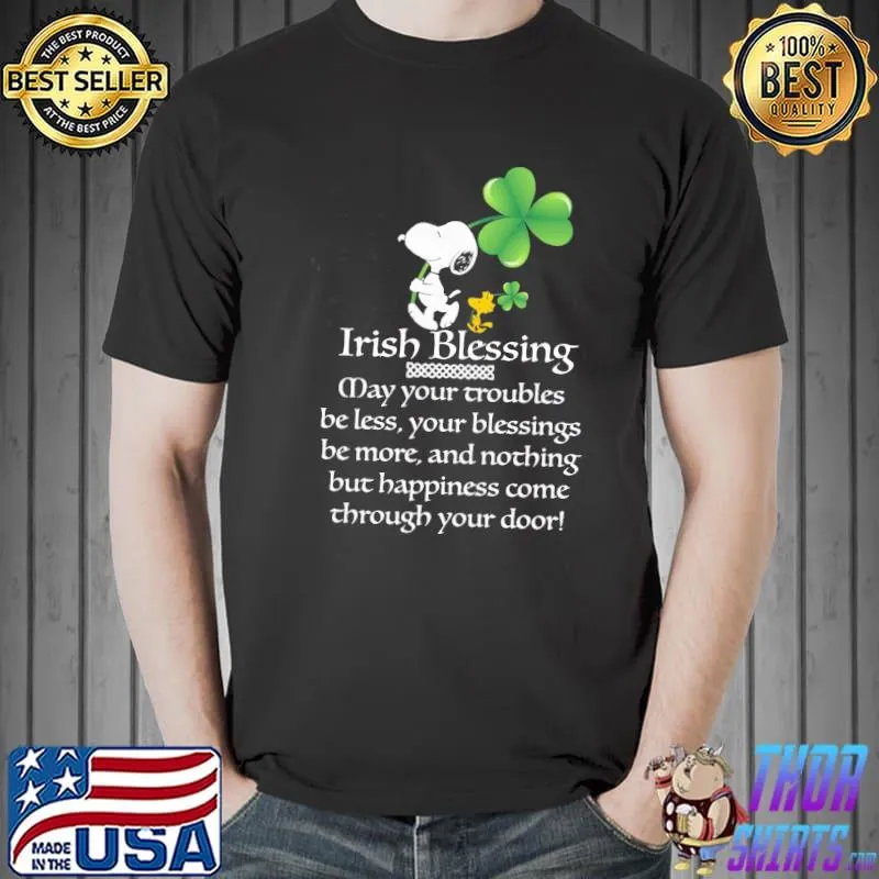 Irish Blessing may Your Troubles Be Less Snoopy Shirt Unisex