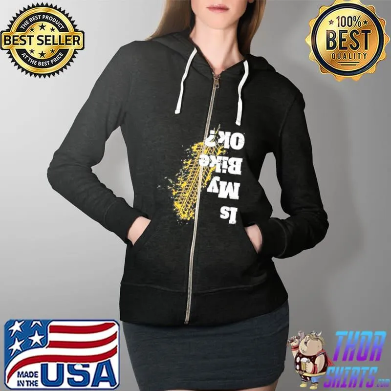 Is my bike ok Full Zip Hooded