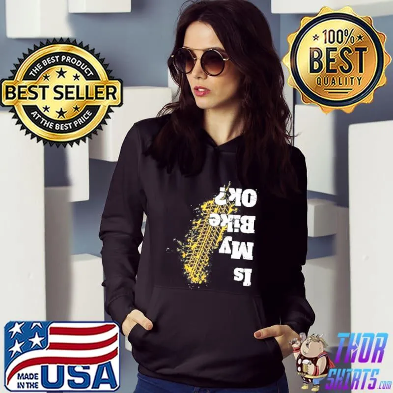 Is my bike ok Hoodie