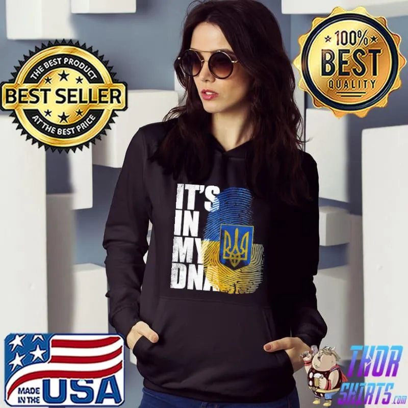 Its In My DNA Ukrainian Support Ukraine I Stand With Ukraina T-Shirt Hoodie