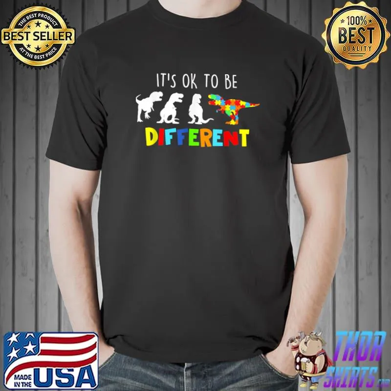 It's Ok To Be Different Dinosaur Autism Awareness Gifts T-Shirt