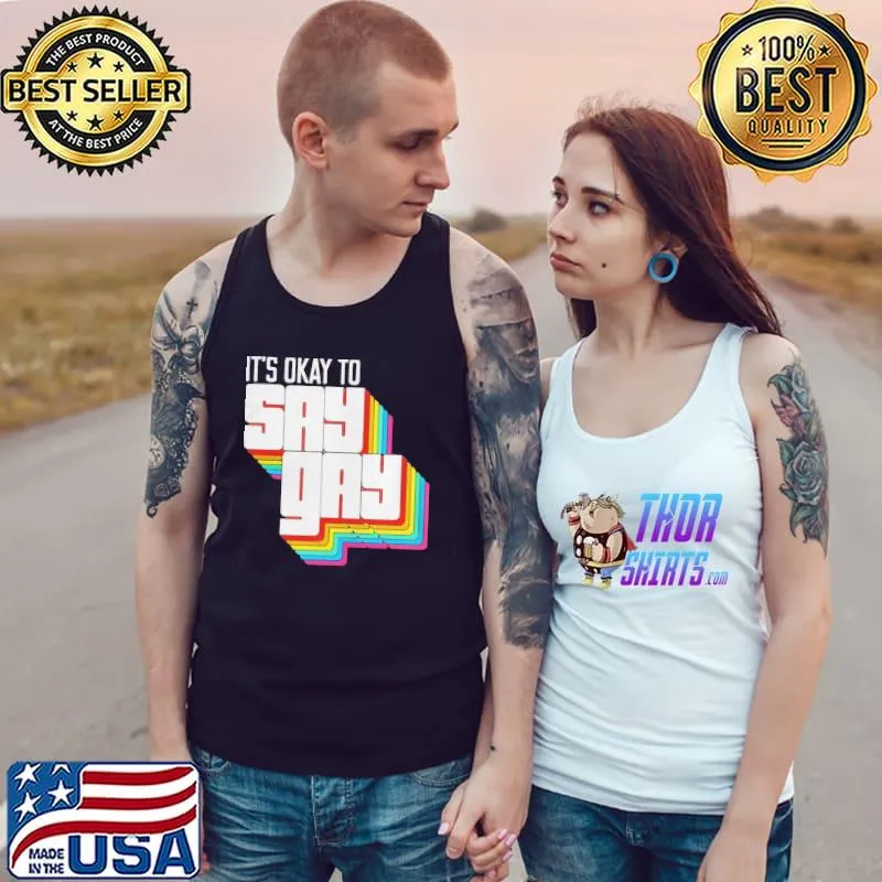 It's okay to say gay Tank Top
