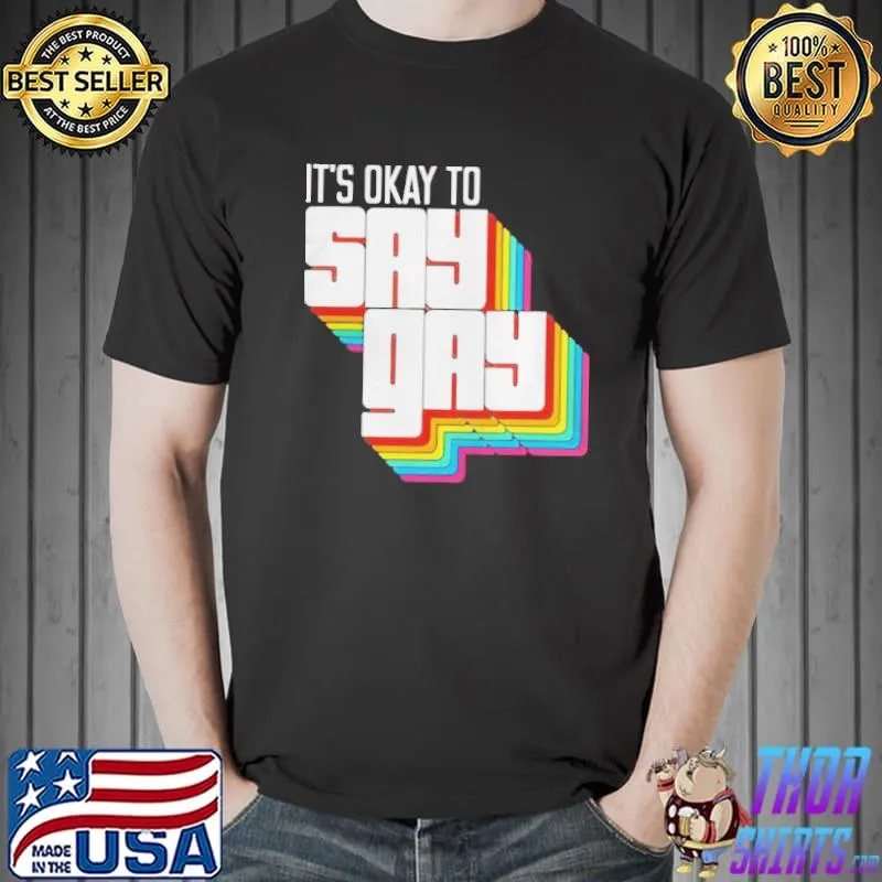 It's okay to say gay shirt