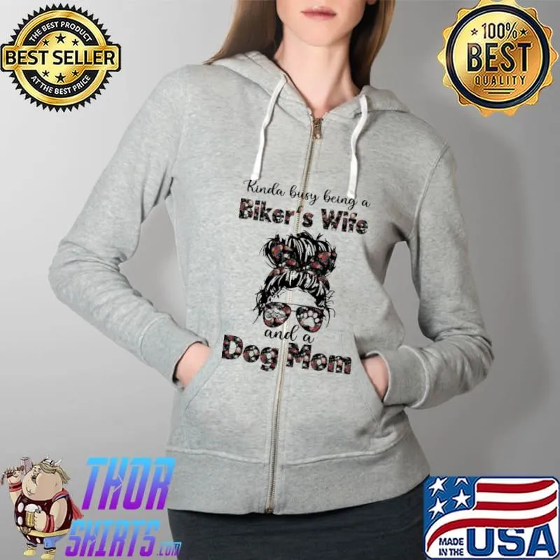Kinda Busy Being A Biker's Wife And A Dog Mom Flower Shirt Full Zip Hooded