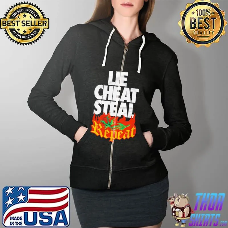 Lie Cheat Steal Repeat Shirt Full Zip Hooded