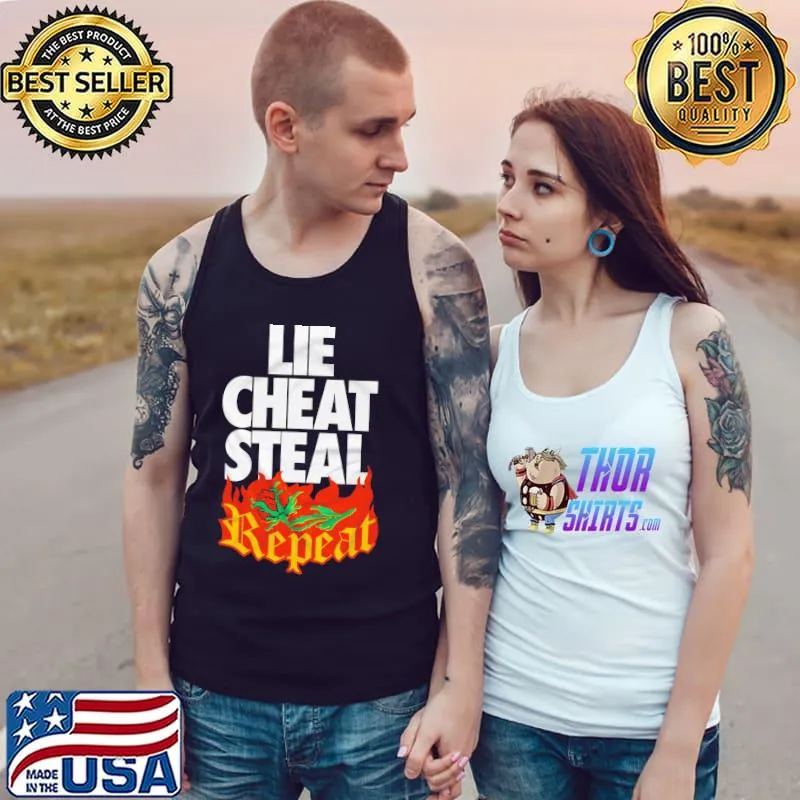 Lie Cheat Steal Repeat Shirt