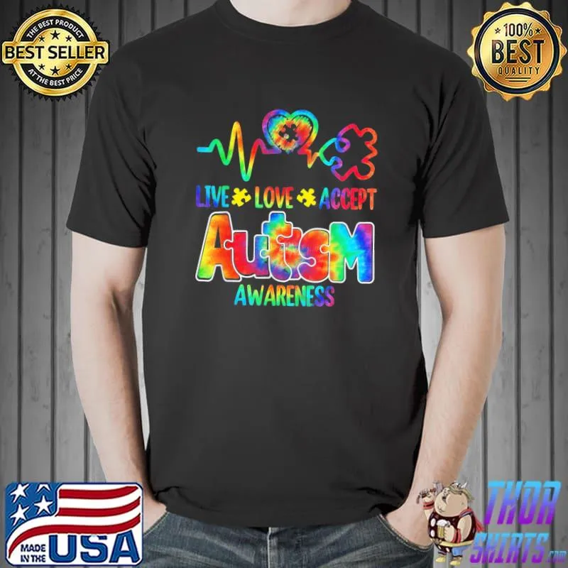 Live Love Accept Autism Awareness Support Acceptance Tie Dye T-Shirt