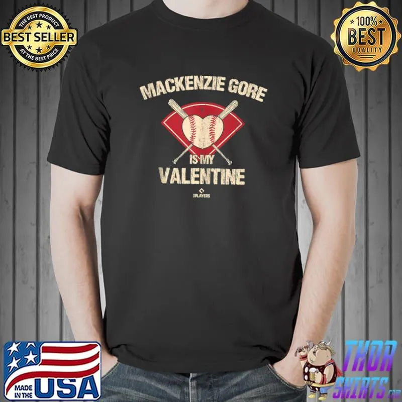 MacKenzie Gore Is My Valentine San Diego Baseball Player T-shirt
