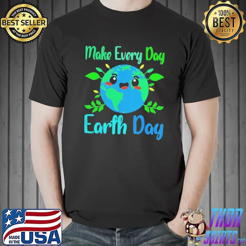 Make every day earth day 2022 Unisex