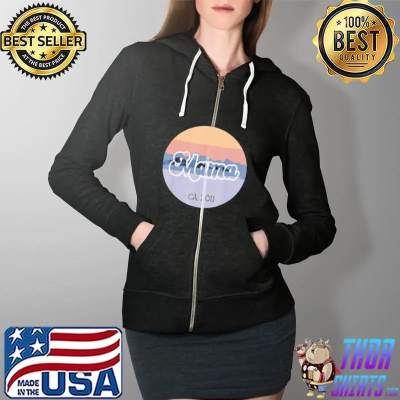 Mama Circa 2011 Established Vintage Sunset Mother’s Day T-Shirt Full Zip Hooded