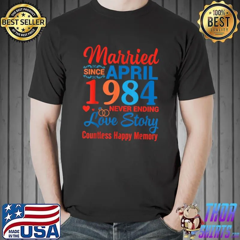 Married Since April 1984 Never Ending Love Story Countless T-Shirt