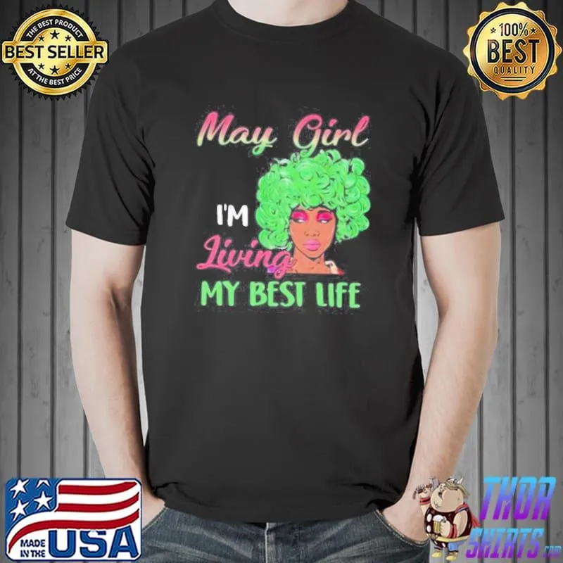 May girl I'm living my best life Unisex