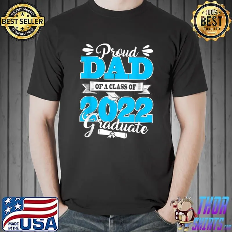 Mens Class Of 2022 Proud Dad Of A 2022 Senior School Graduat T-Shirt