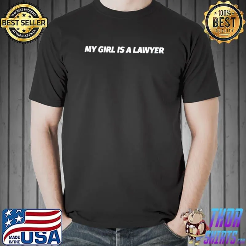 My Girl Is A Lawyer T-Shirt Unisex