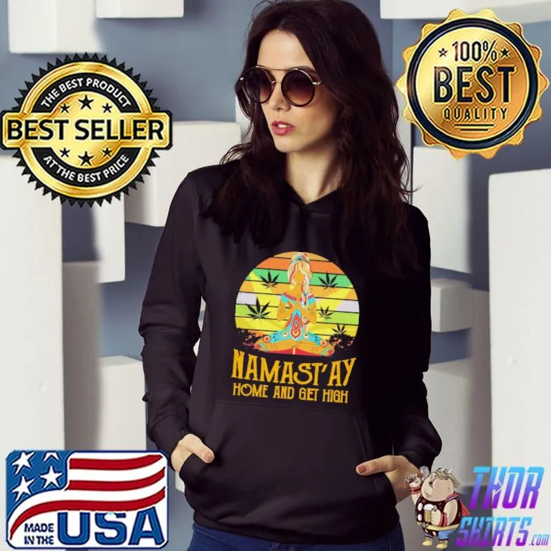 Namas'tay Home and Get High weed vintage Hoodie