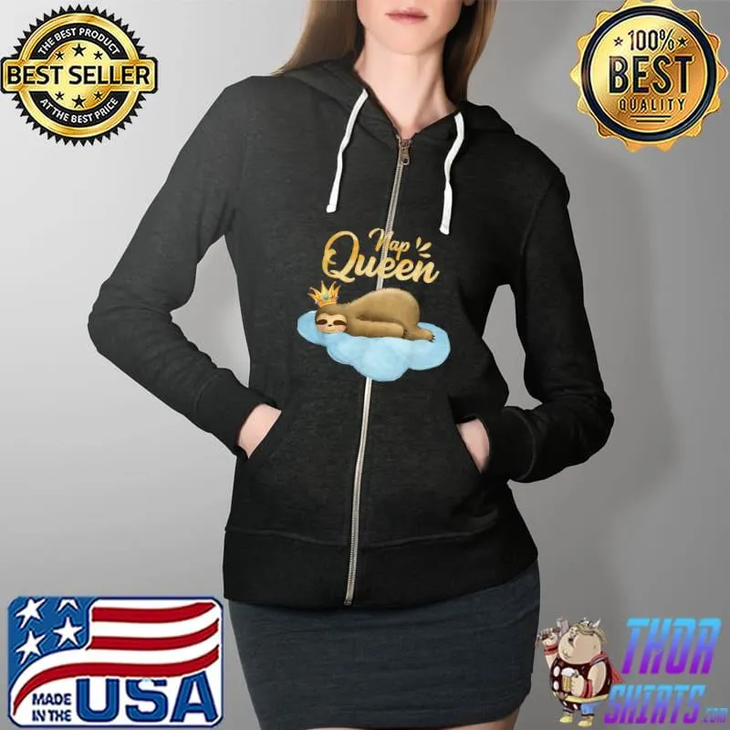 Nap Queen Sloth With Crown Cute Sloth Lover Gifts T-Shirt Full Zip Hooded
