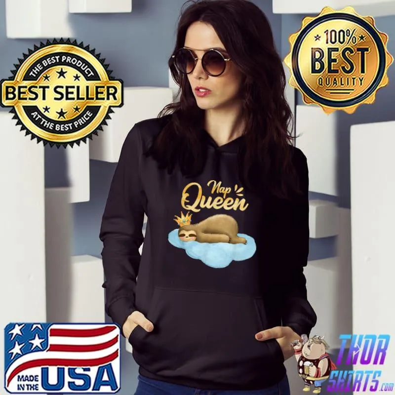 Nap Queen Sloth With Crown Cute Sloth Lover Gifts T-Shirt Hoodie