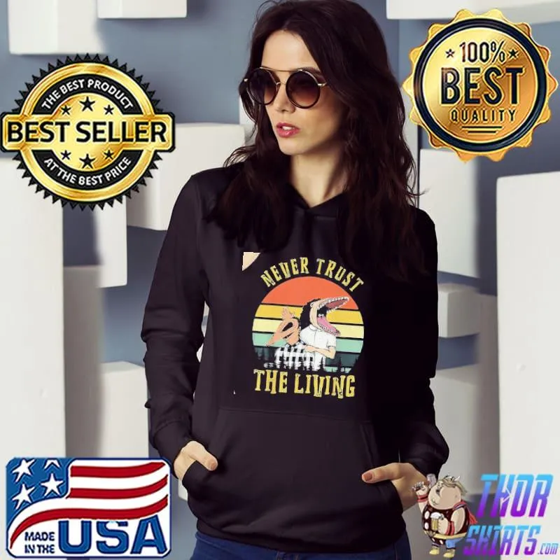 Never Trust The Living Adam Barbara Vintage T-Shirt Hoodie