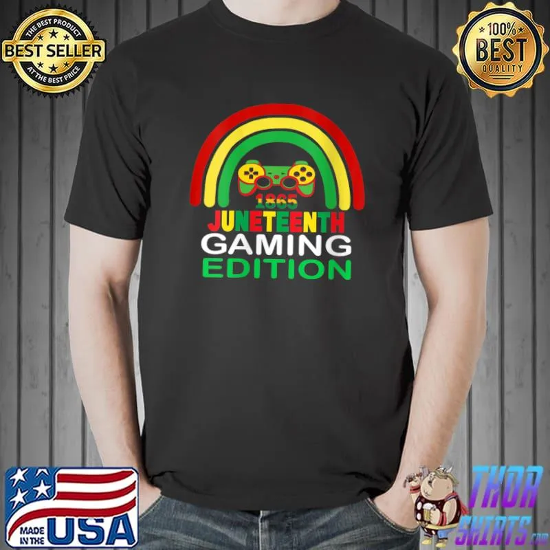 Nice Black History Rainbow Juneteenth 1865 Gamer Vibes T- Unisex