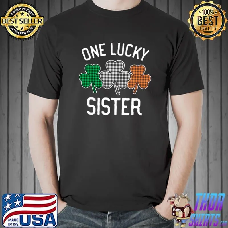 Nice One Lucky Sister St. Patrick's Day Irish Flag Plaid Clover T- Unisex