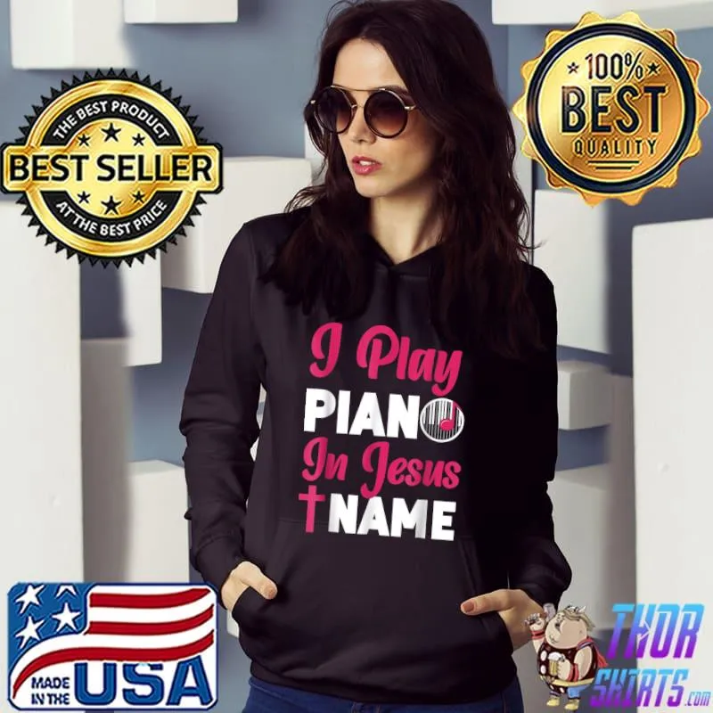 Nice Piano Teacher Pianist Cross Jesus Christian I Play Piano T-Shirt Hoodie
