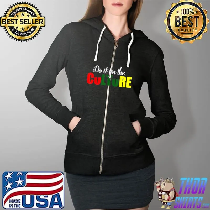 Original Do It for the Culture African Juneteenth Independence Day T-Shirt Full Zip Hooded