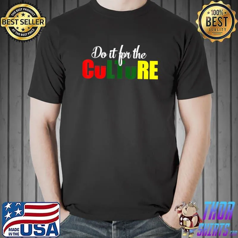Original Do It for the Culture African Juneteenth Independence Day T-Shirt Unisex