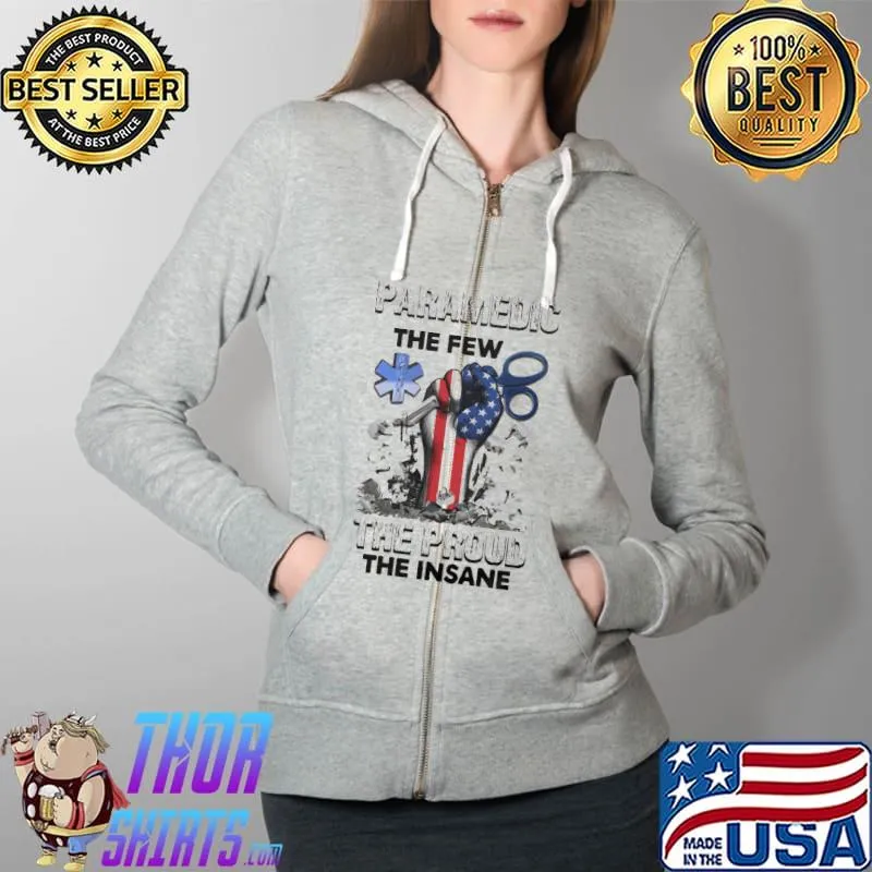 Paramedic the few the proud insane america flag Full Zip Hooded