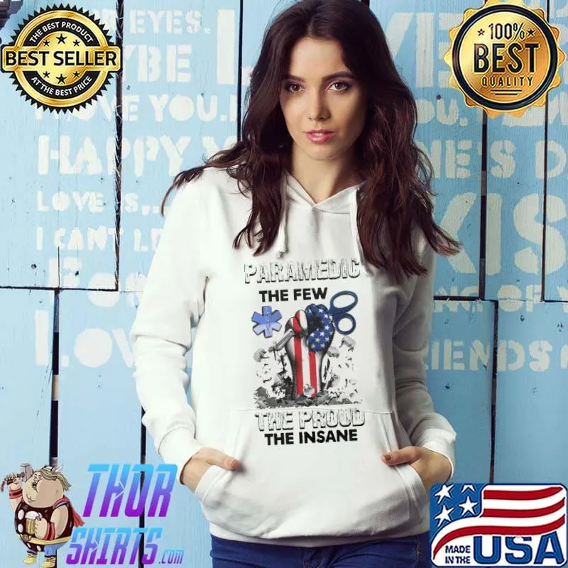 Paramedic the few the proud insane america flag shirt