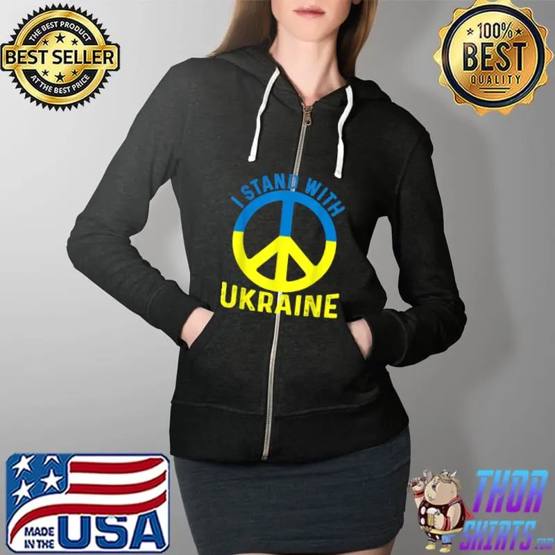 Peace in Ukraine. Stand with Ukraine. Support for Ukraine T-Shirt Full Zip Hooded
