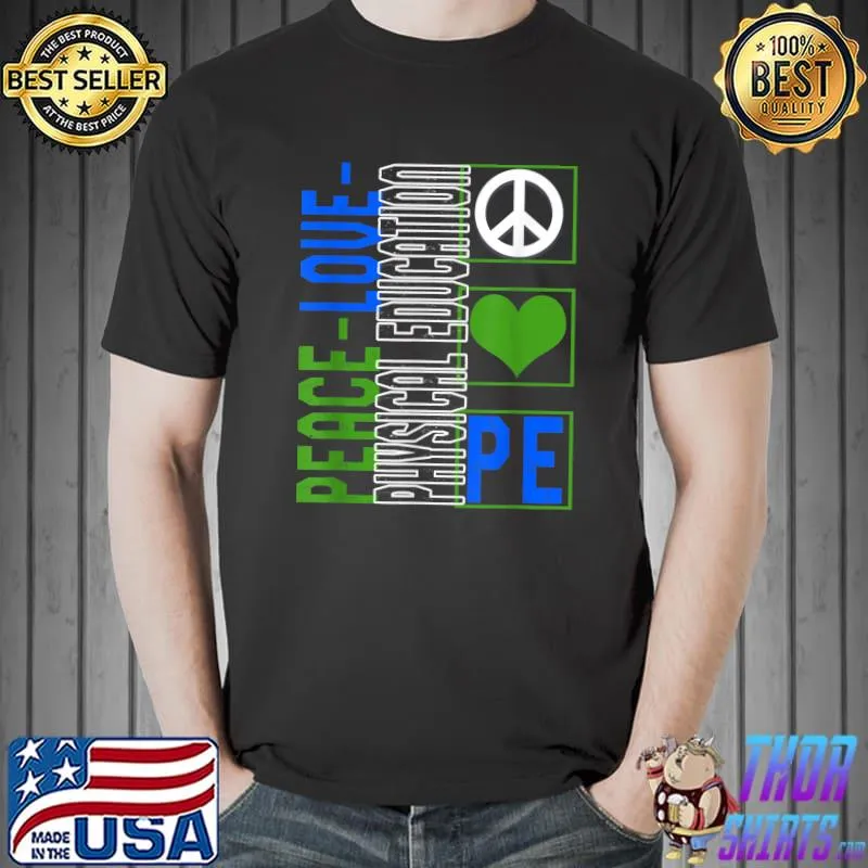 Physical Education Teacher P.E Peace Love Gym Coach Fitness T-Shirt