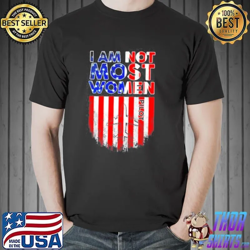 Pilot I am not like most women American flag Unisex