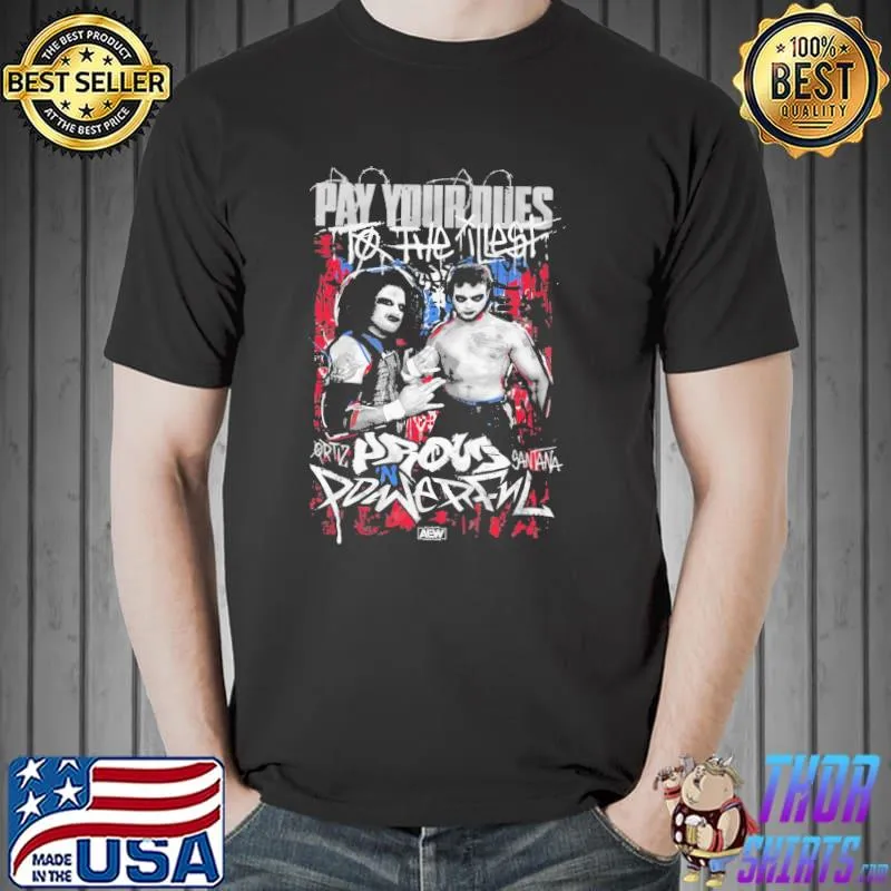 Santana And Ortiz Pay Your Dues To The Illest Shirt Unisex