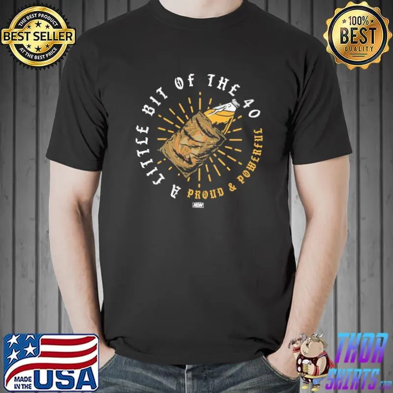 Santana And Ortiz Proud Powerful A Little Bit of the 40 Shirt Unisex