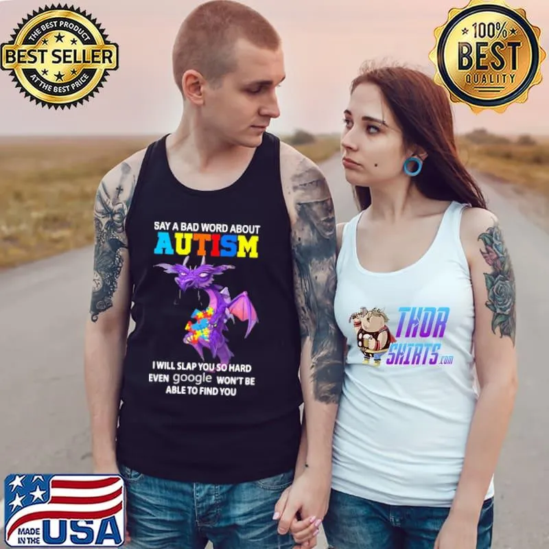 Say a bad word about Autism awareness i will slap you so hard dragon Tank Top
