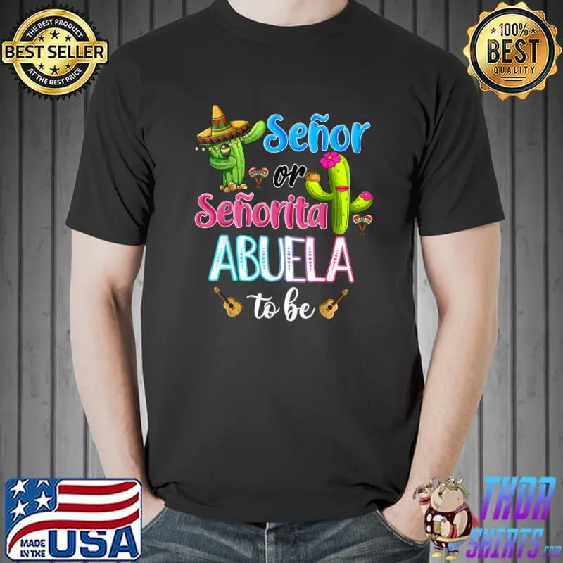 Senor Or Senorita Abuela Mexican Fiesta Gender Reveal T-Shirt