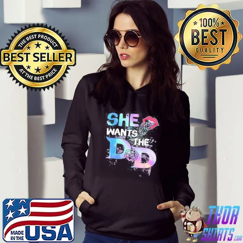 SHE WANTS THE D AND D MOUTH SHIRT