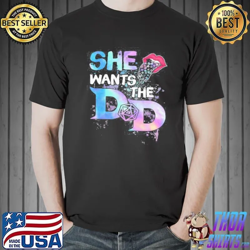 SHE WANTS THE D AND D MOUTH SHIRT Unisex