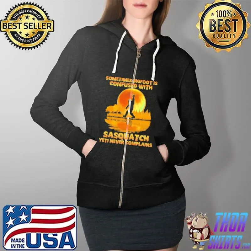 Sometimes bigfoot is confused with sasquatch yeti never complains moon Full Zip Hooded