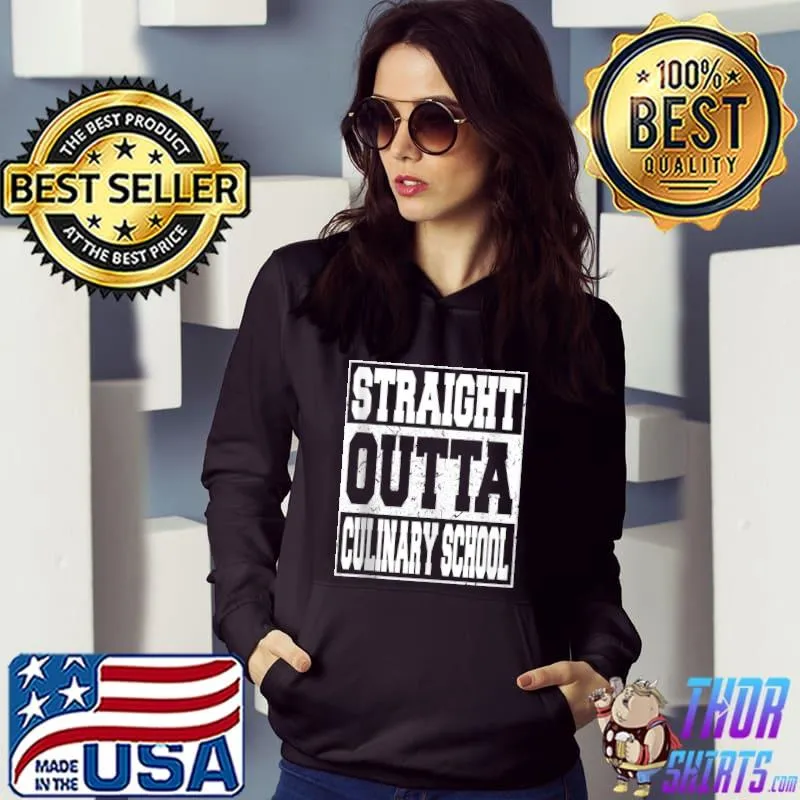 Straight Outta Culinary School Funny 2022 Graduation T-Shirt Hoodie