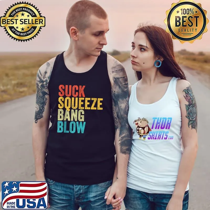 Suck Squeeze Bang Blow Funny Mechanic Car T- Tank Top