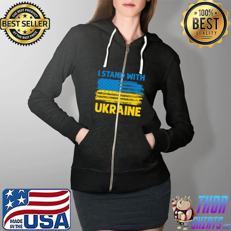 Support Ukraine I Stand With Ukraine American Ukrainian Flag T- Full Zip Hooded