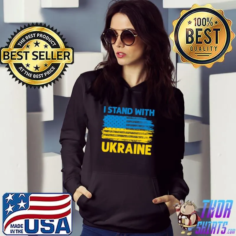 Support Ukraine I Stand With Ukraine American Ukrainian Flag T- Hoodie
